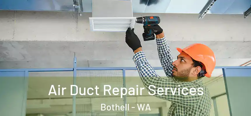  Air Duct Repair Services Bothell - WA