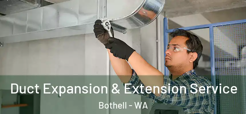 Duct Expansion & Extension Service Bothell - WA