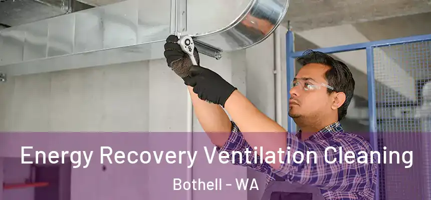  Energy Recovery Ventilation Cleaning Bothell - WA