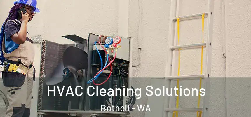 HVAC Cleaning Solutions Bothell - WA