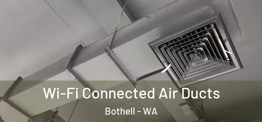 Wi-Fi Connected Air Ducts Bothell - WA